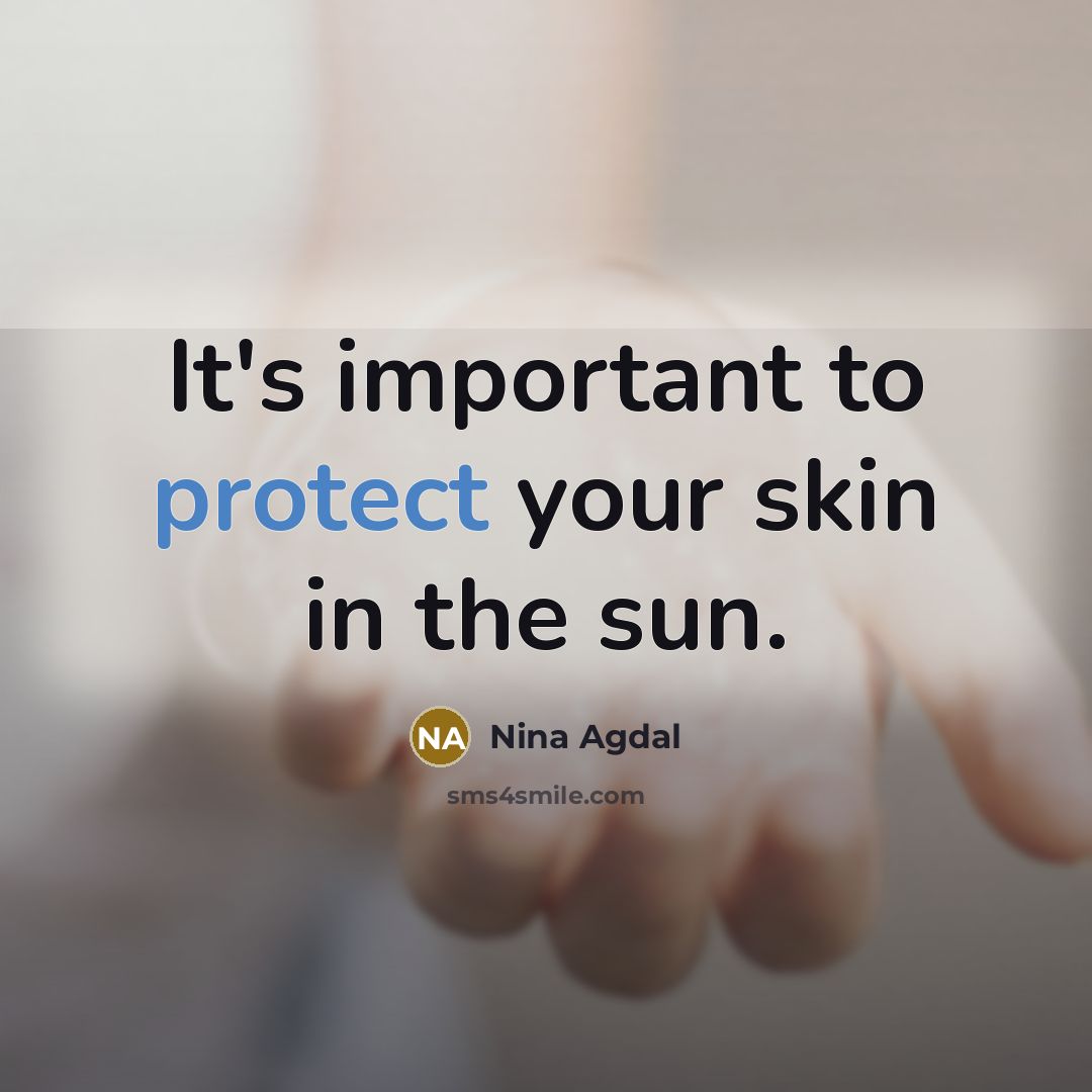 “It's important to protect your skin in the sun.…” quote by Nina Agdal