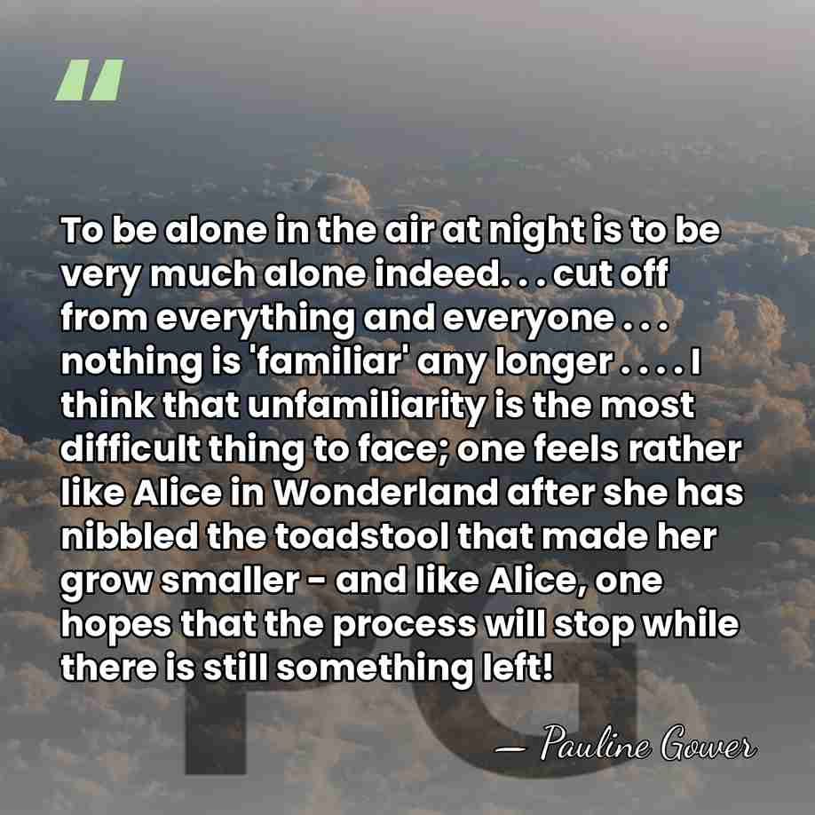 To be alone in the air at night is to be very&hellip; - Pauline Gower