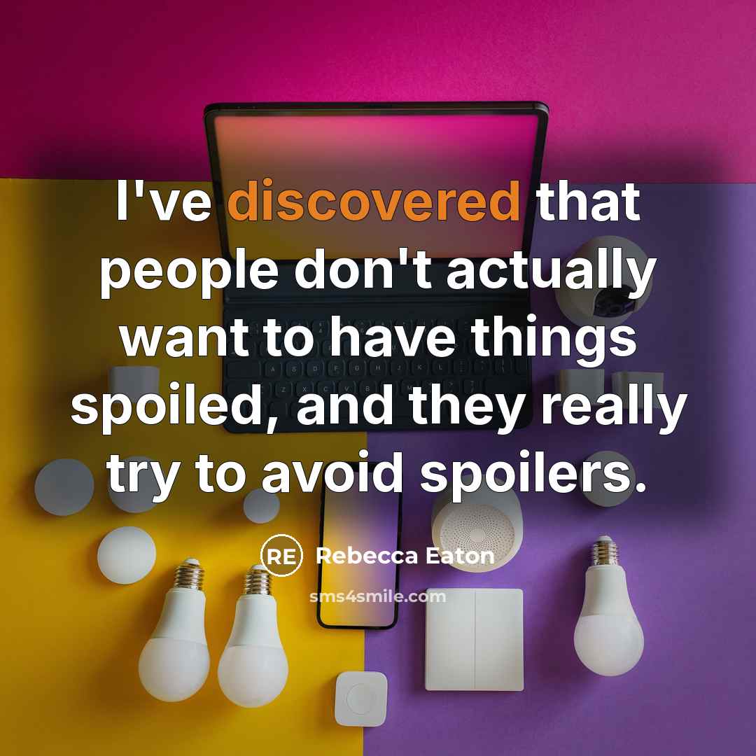 “I've discovered that people don't actually want to have things…” quote by Rebecca Eaton
