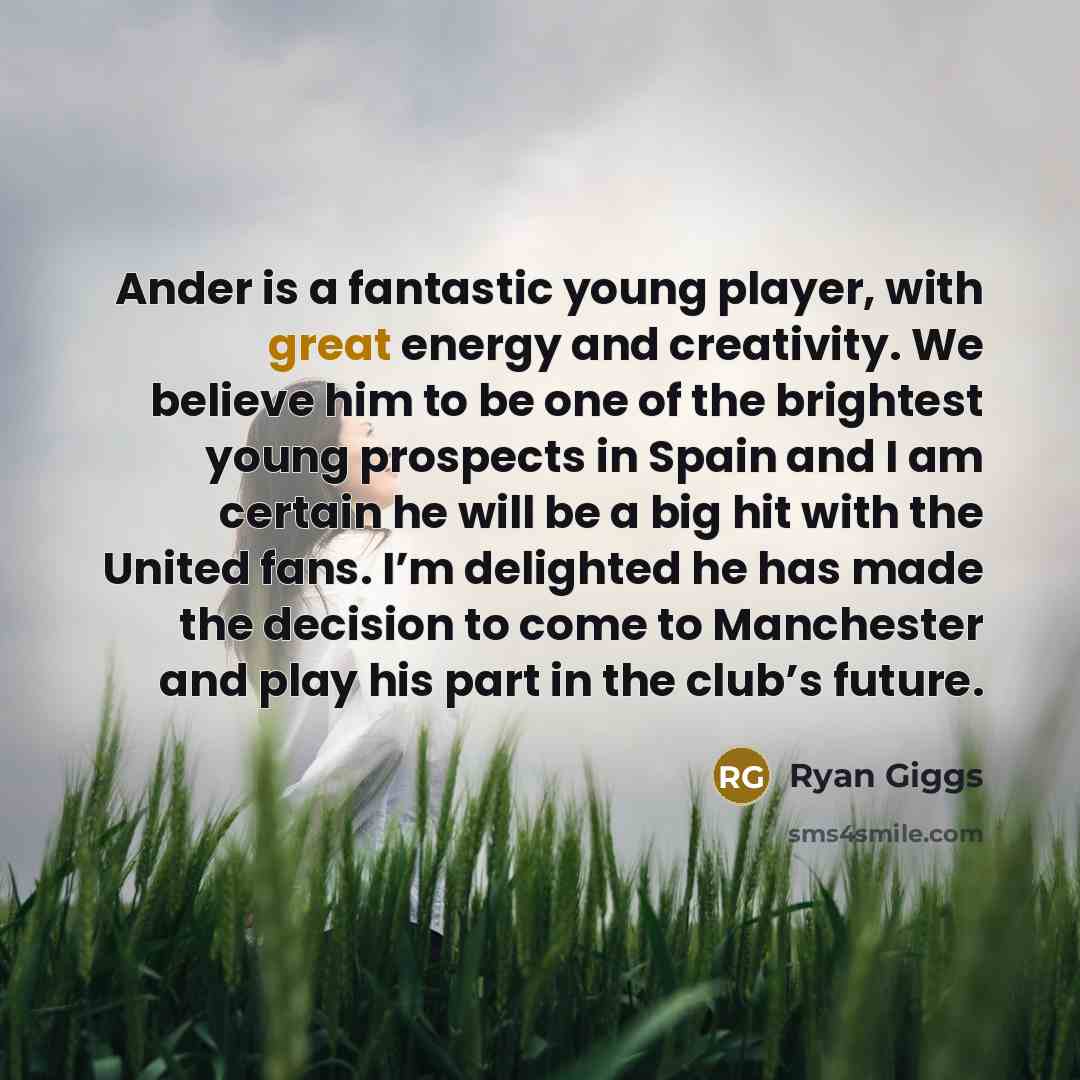 “Ander is a fantastic young player, with great energy and…” quote by Ryan Giggs