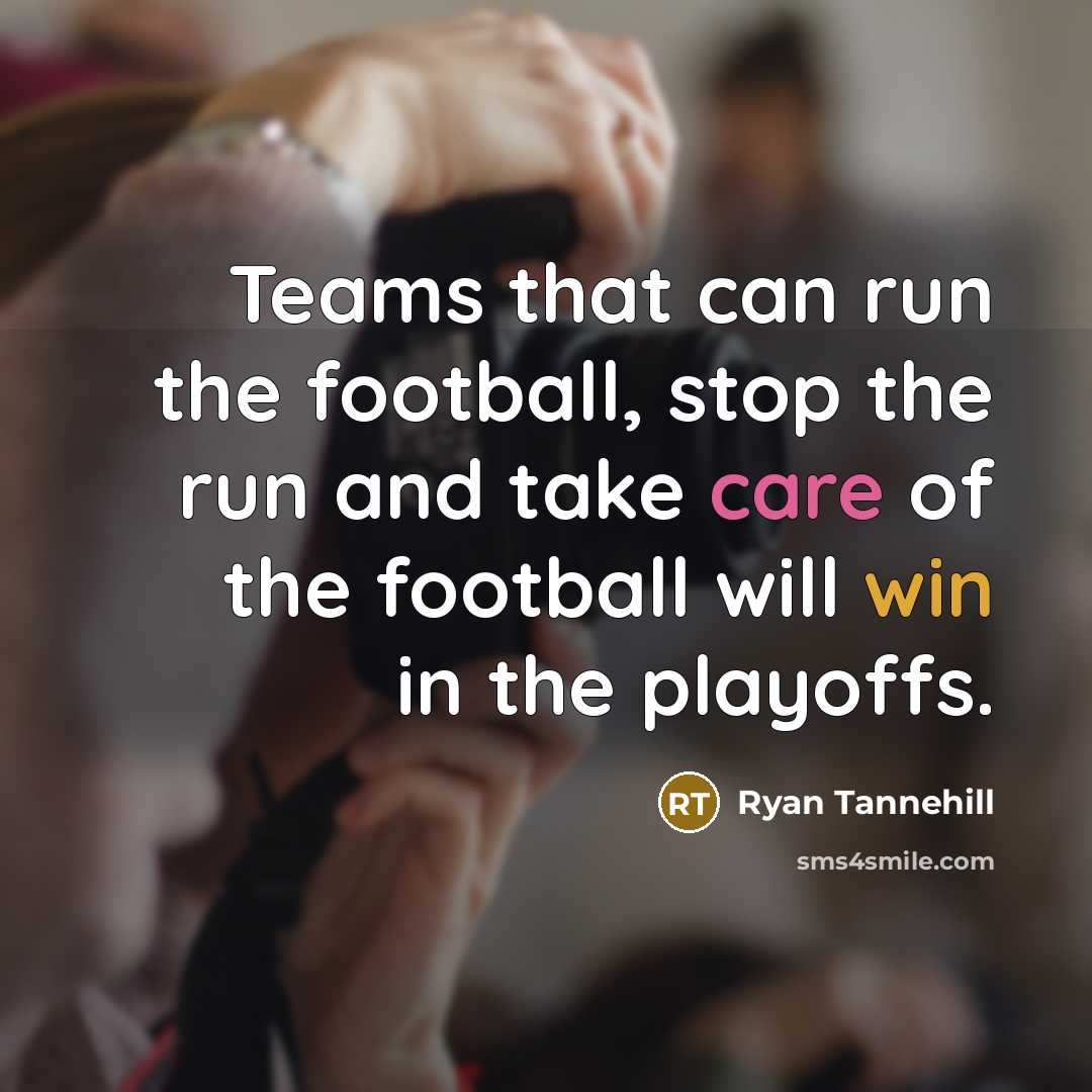 “Teams that can run the football, stop the run and…” quote by Ryan Tannehill