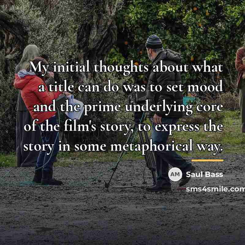 “My initial thoughts about what a title can do was…” quote by Saul Bass