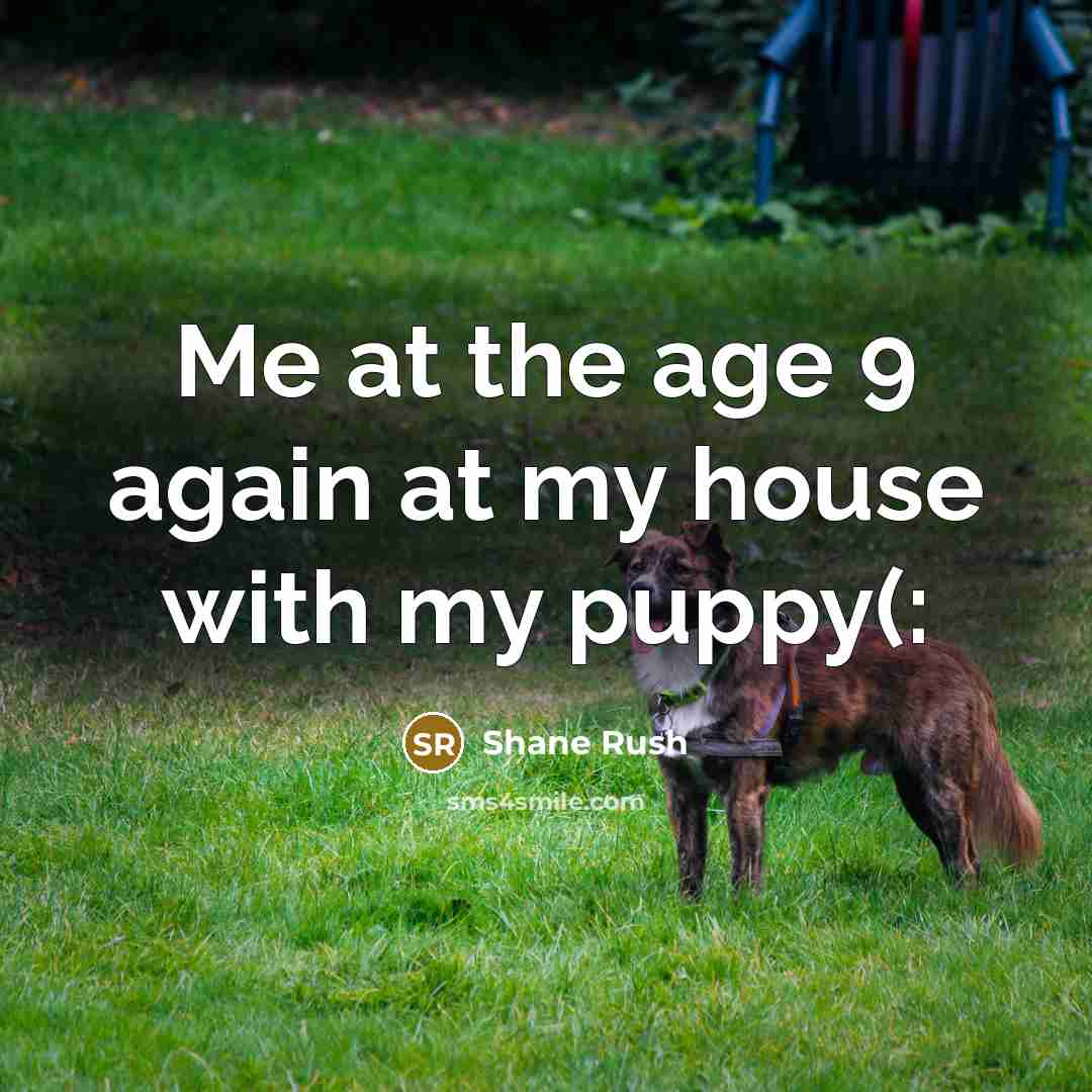 “Me at the age 9 again at my house with…” quote by Shane Rush
