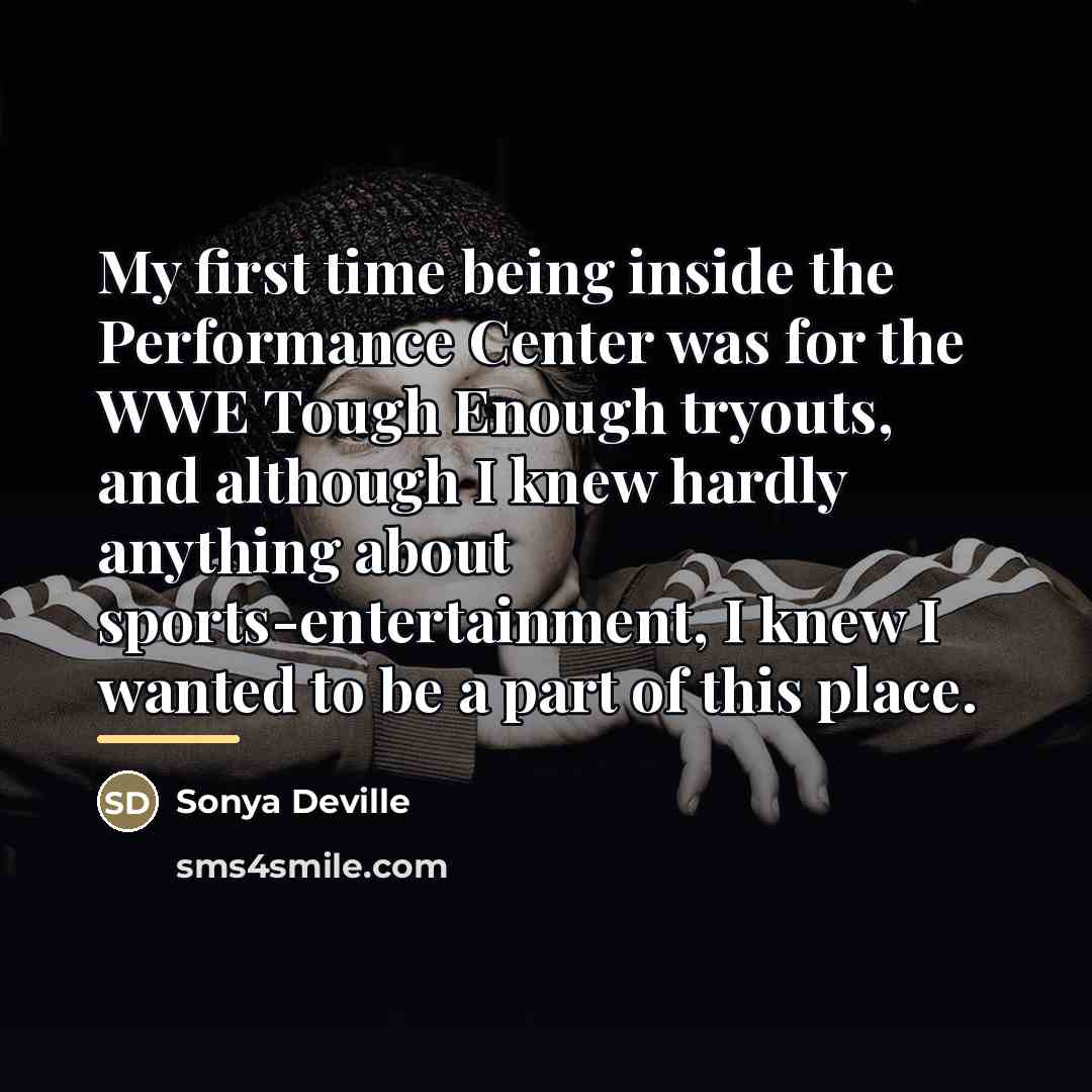 “My first time being inside the Performance Center was for…” quote by Sonya Deville