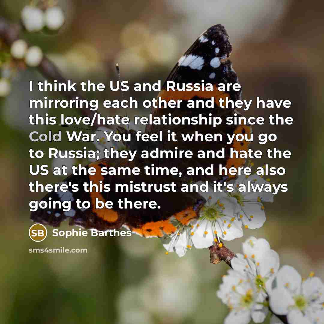 “I think the US and Russia are mirroring each other…” quote by Sophie Barthes
