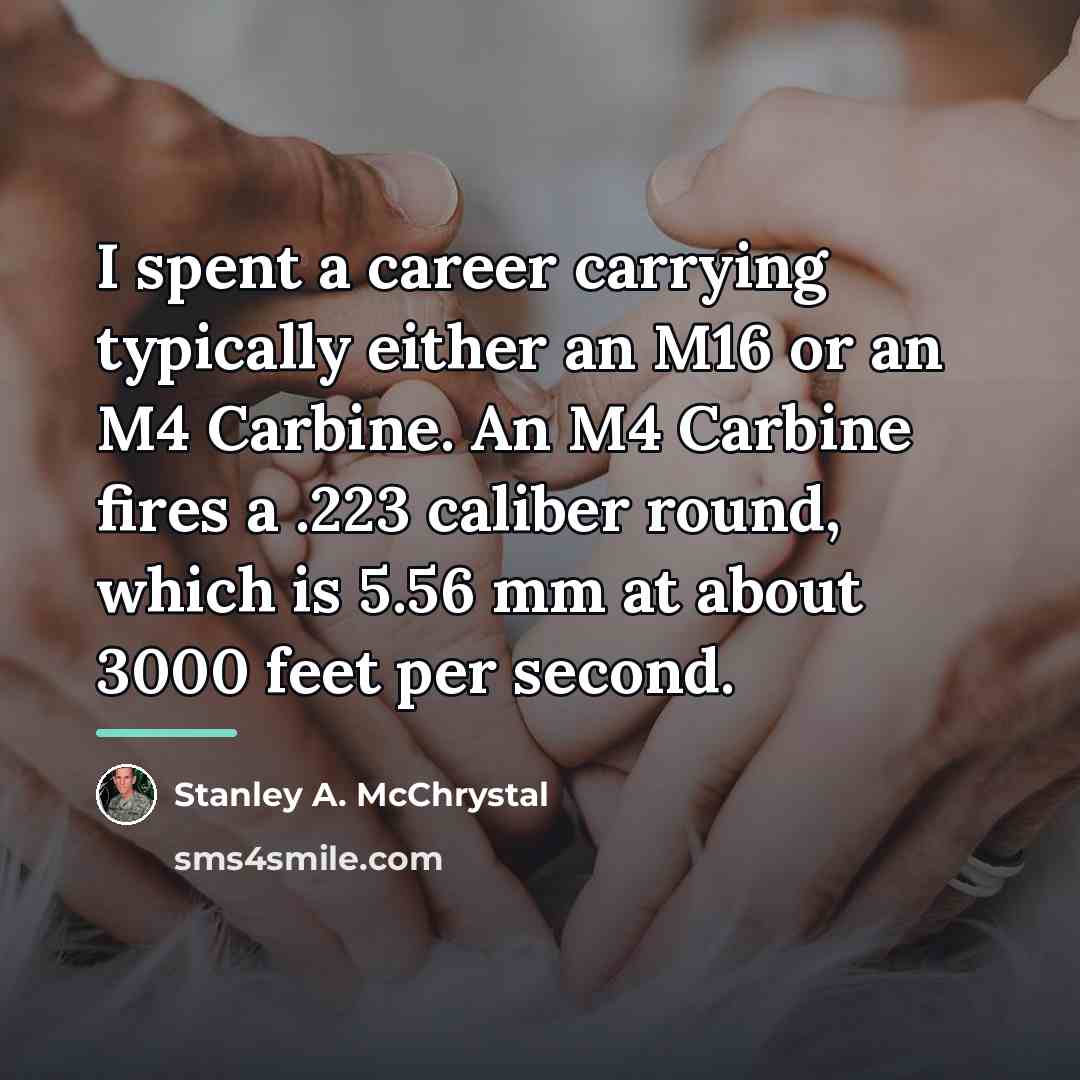 “I spent a career carrying typically either an M16 or…” quote by Stanley A. McChrystal