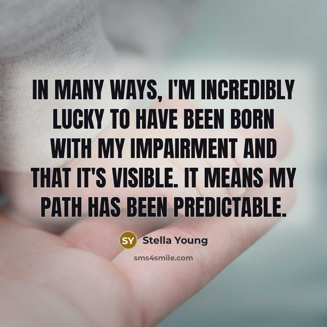 “In many ways, I'm incredibly lucky to have been born…” quote by Stella Young