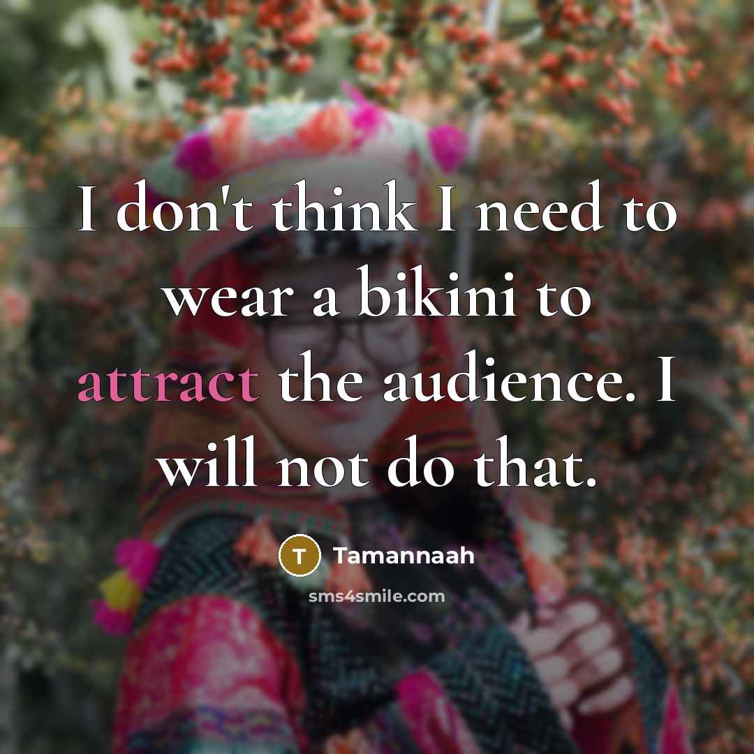 “I don't think I need to wear a bikini to…” quote by Tamannaah