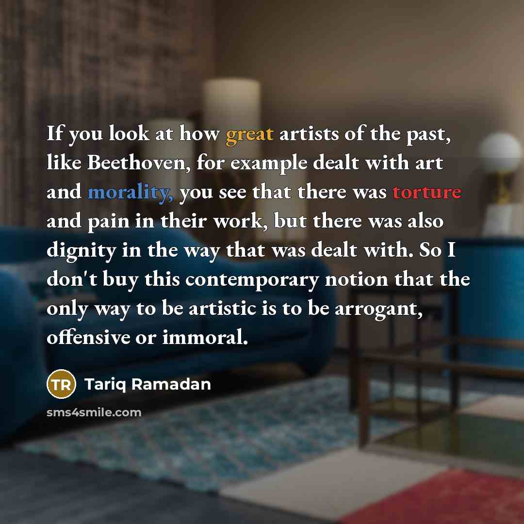 “If you look at how great artists of the past,…” quote by Tariq Ramadan