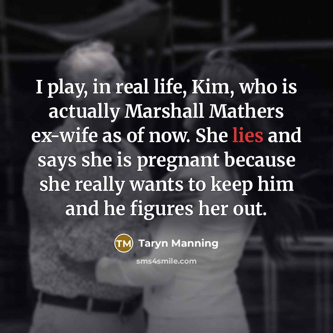 “I play, in real life, Kim, who is actually Marshall…” quote by Taryn Manning