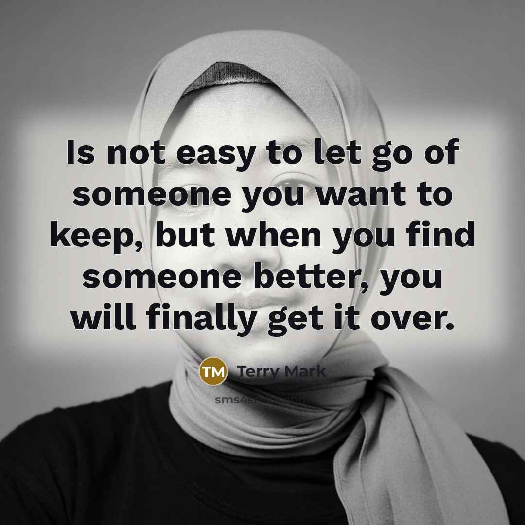 “Is not easy to let go of someone you want…” quote by Terry Mark