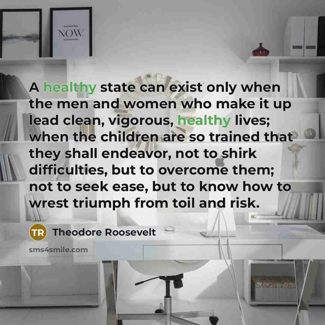 “A healthy state can exist only when the men and…” quote by Theodore Roosevelt