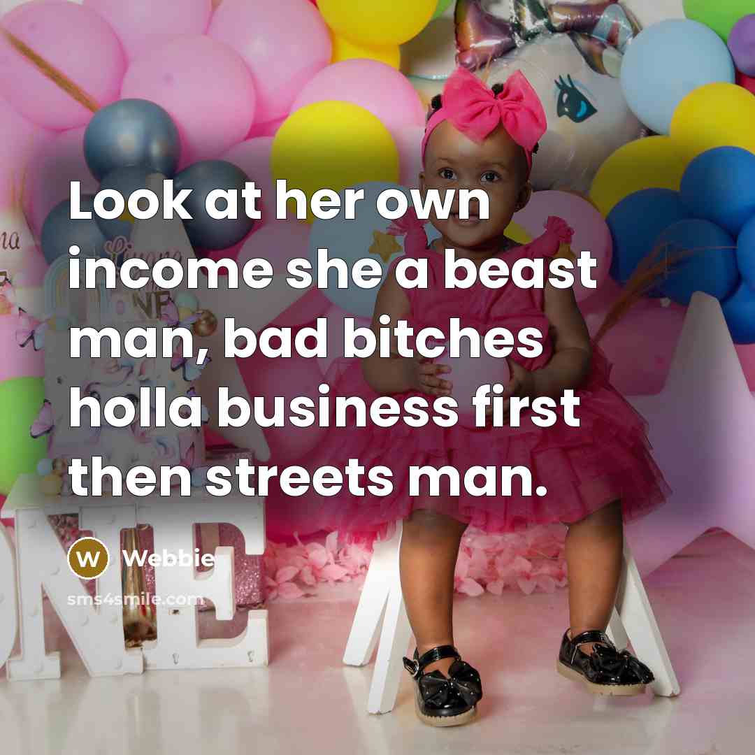 “Look at her own income she a beast man, bad…” quote by Webbie