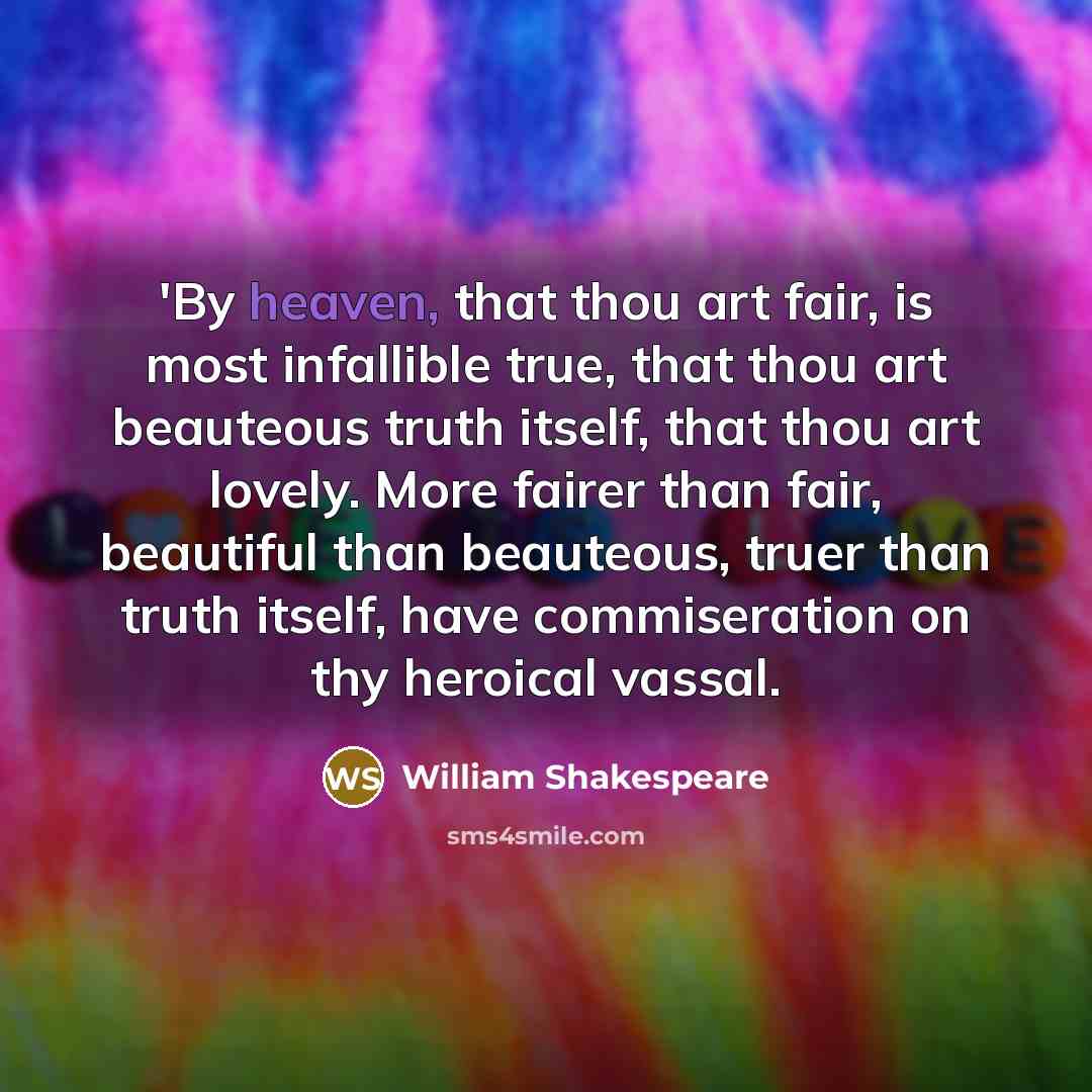 “'By heaven, that thou art fair, is most infallible true,…” quote by William Shakespeare