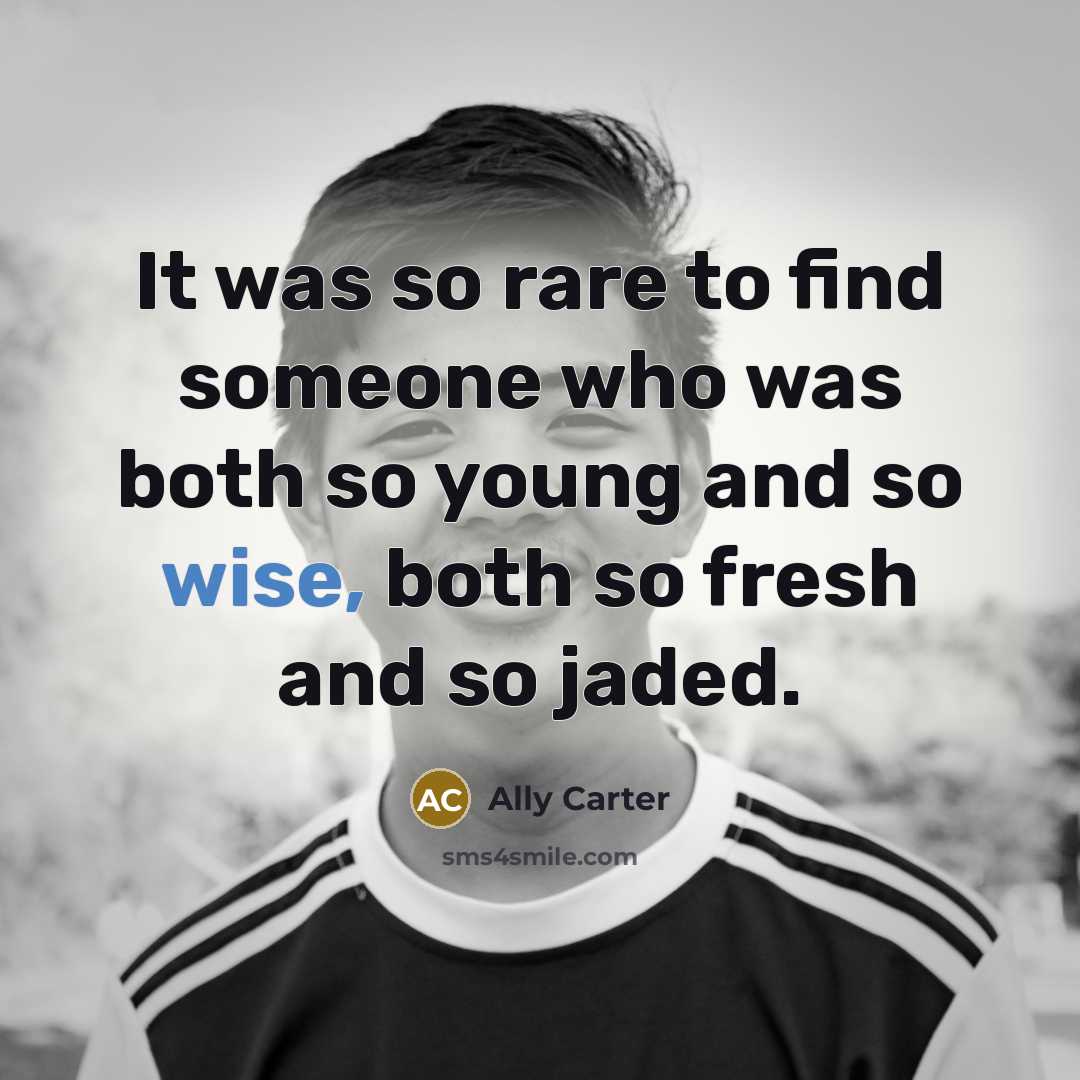 “It was so rare to find someone who was both…” quote by Ally Carter