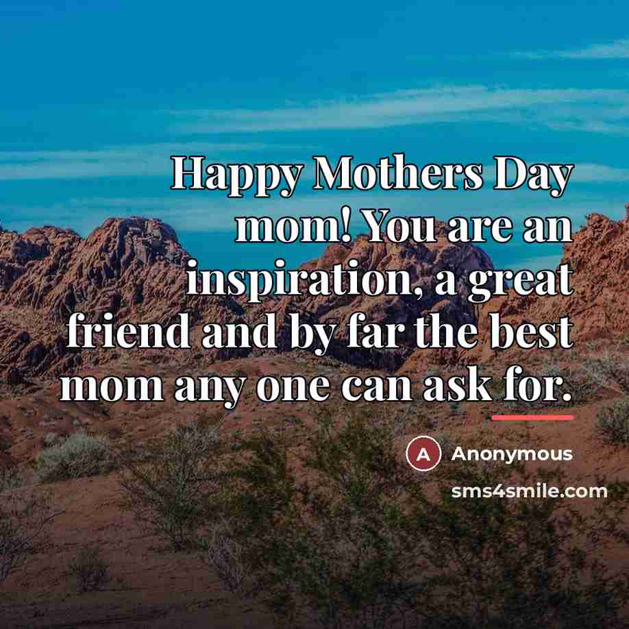 “Happy Mothers Day mom! You are an inspiration, a great…” quote by Anonymous