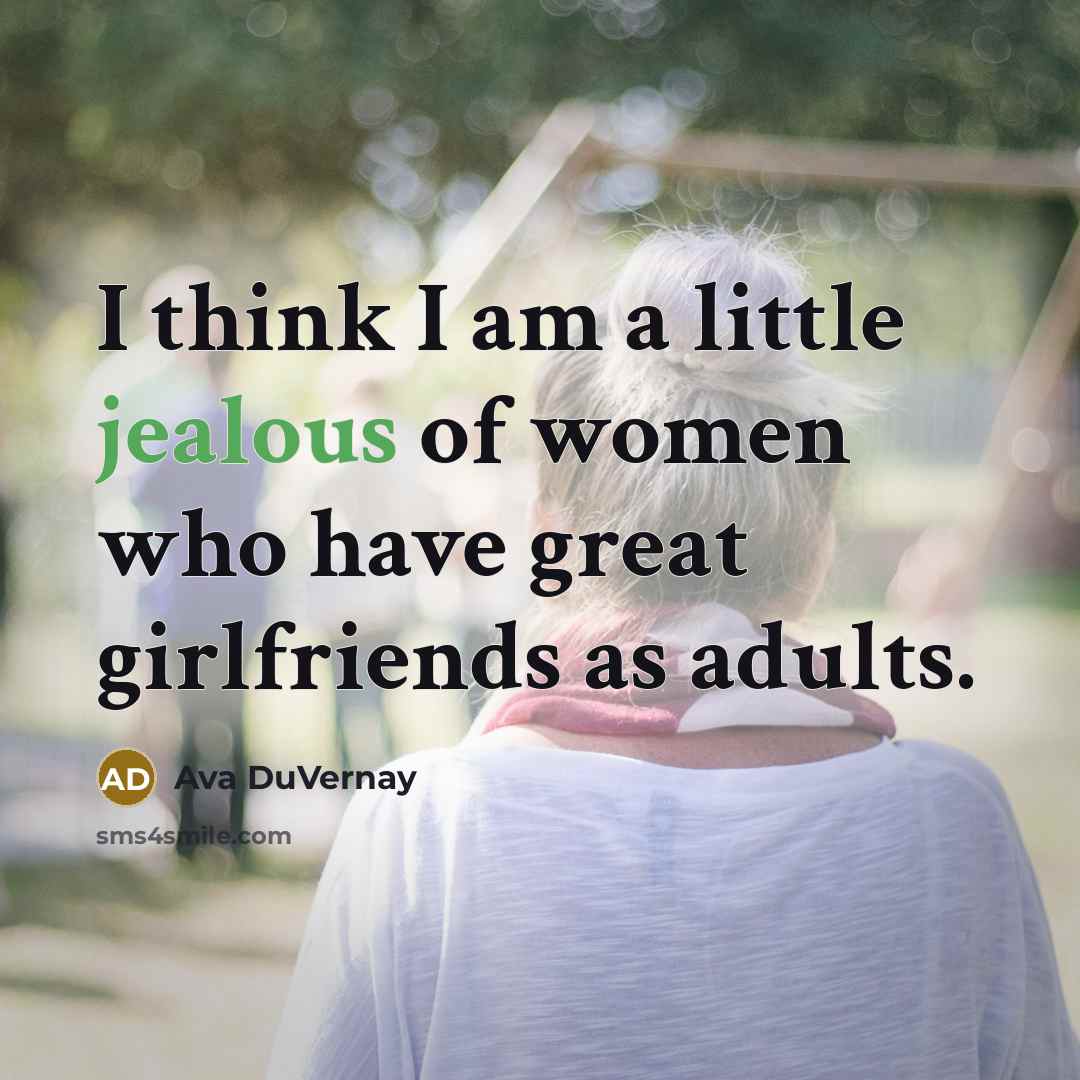 “I think I am a little jealous of women who…” quote by Ava DuVernay