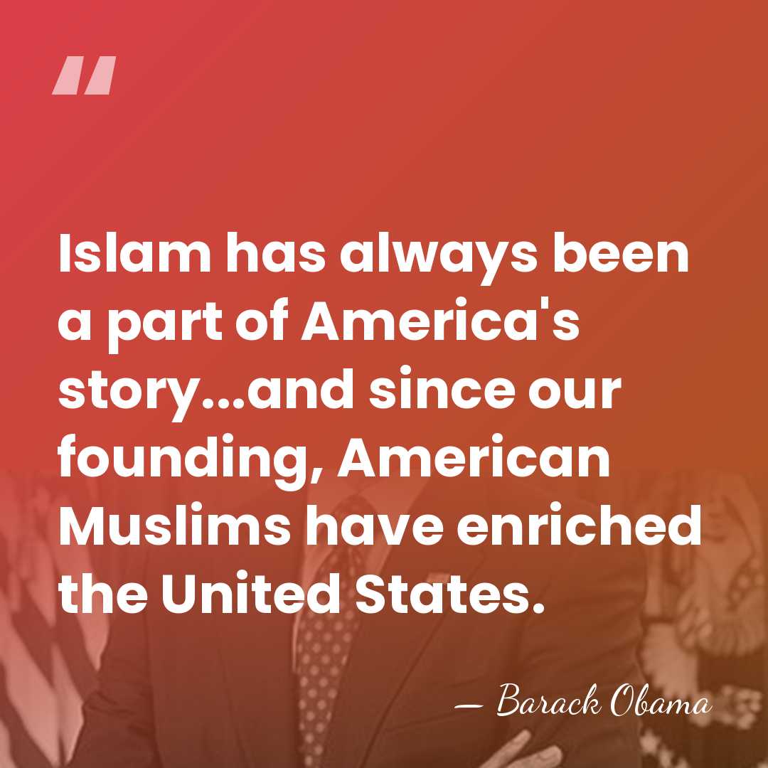 Islam has always been a part of America's story...and since our founding,&hellip; - Barack Obama