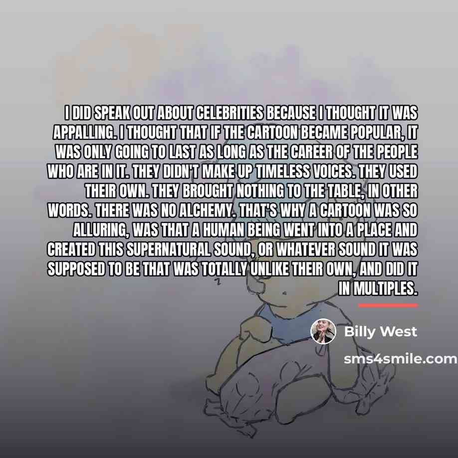 “I did speak out about celebrities because I thought it…” quote by Billy West