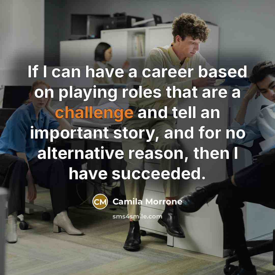 “If I can have a career based on playing roles…” quote by Camila Morrone