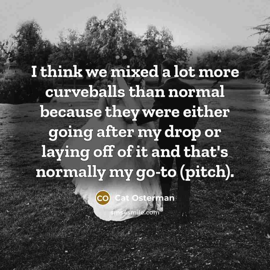 “I think we mixed a lot more curveballs than normal…” quote by Cat Osterman