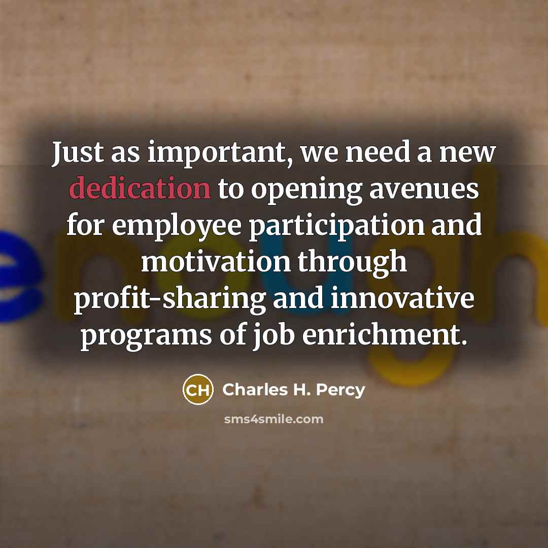 “Just as important, we need a new dedication to opening…” quote by Charles H. Percy