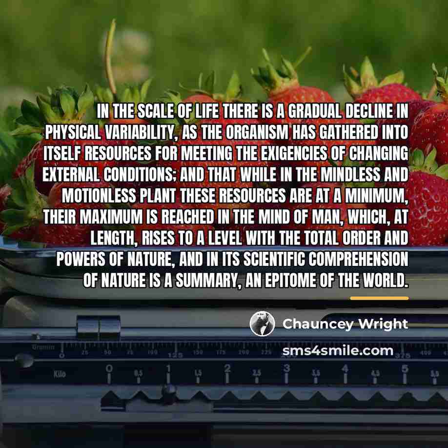 “In the scale of life there is a gradual decline…” quote by Chauncey Wright