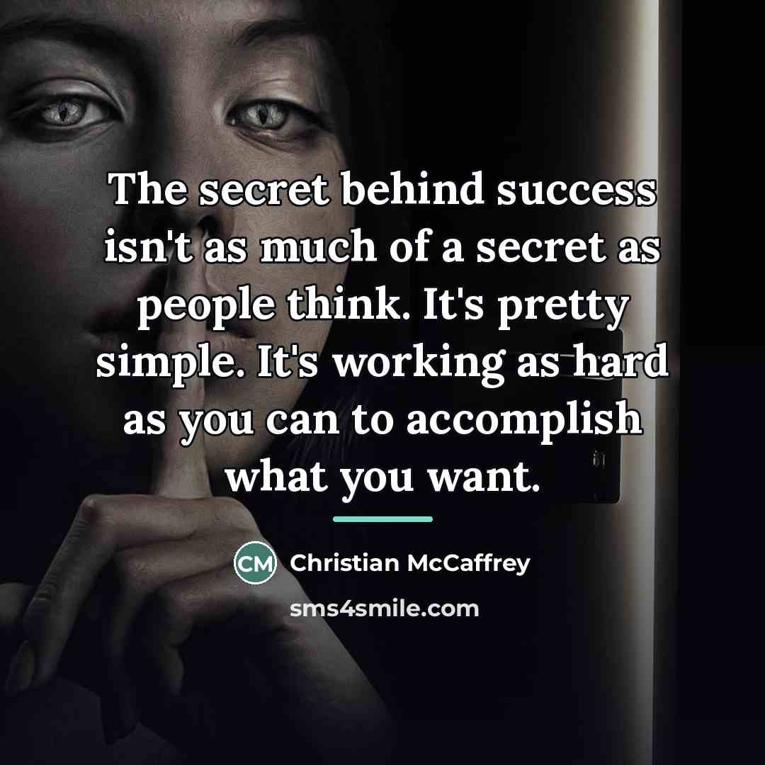 “The secret behind success isn't as much of a secret…” quote by Christian McCaffrey