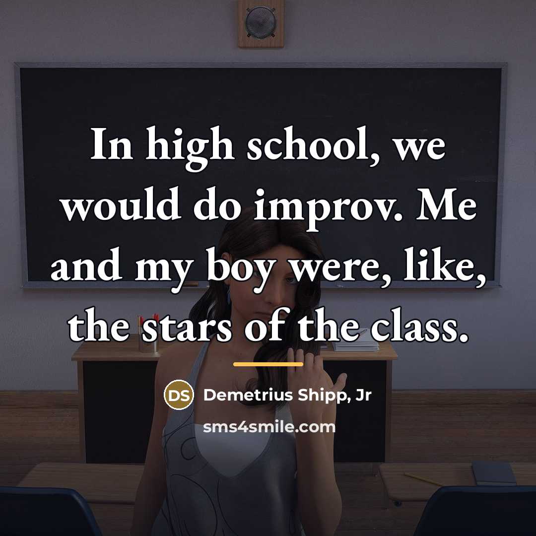 “In high school, we would do improv. Me and my…” quote by Demetrius Shipp, Jr