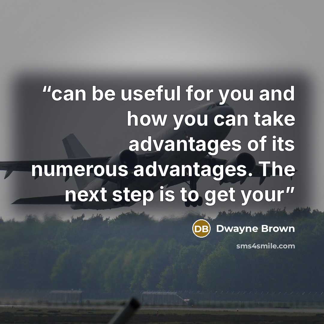“can be useful for you and how you can take advantages of its numerous advantages. The next step is to get your” quote by Dwayne Brown