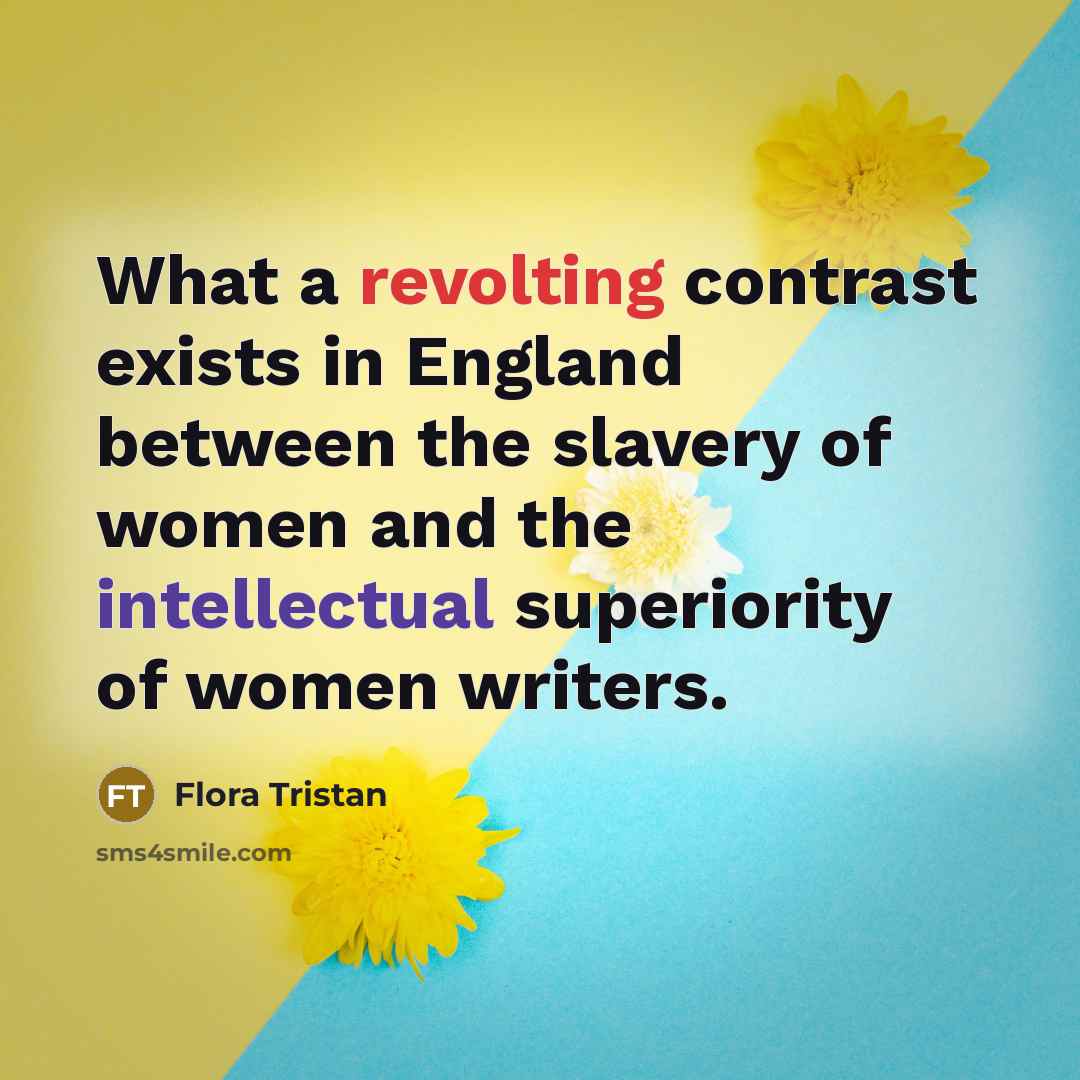 “What a revolting contrast exists in England between the slavery…” quote by Flora Tristan