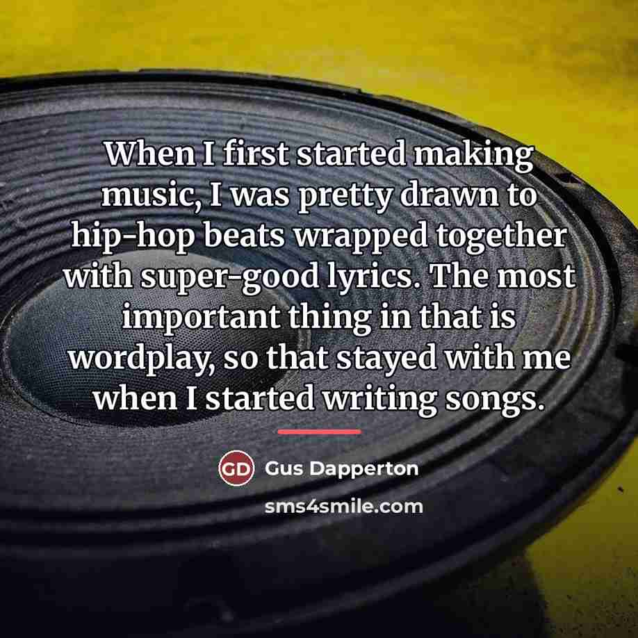 “When I first started making music, I was pretty drawn…” quote by Gus Dapperton