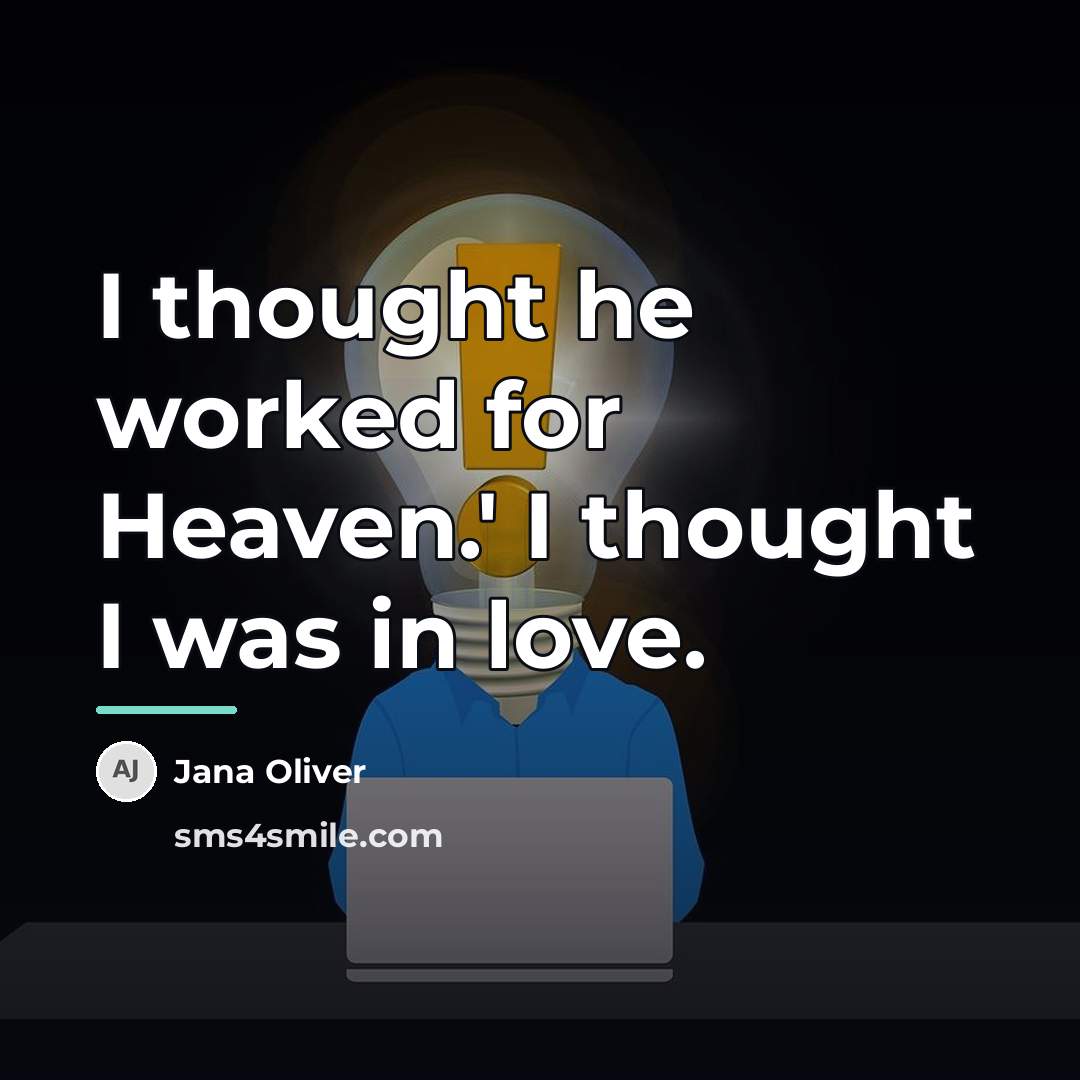 “I thought he worked for Heaven.' I thought I was…” quote by Jana Oliver