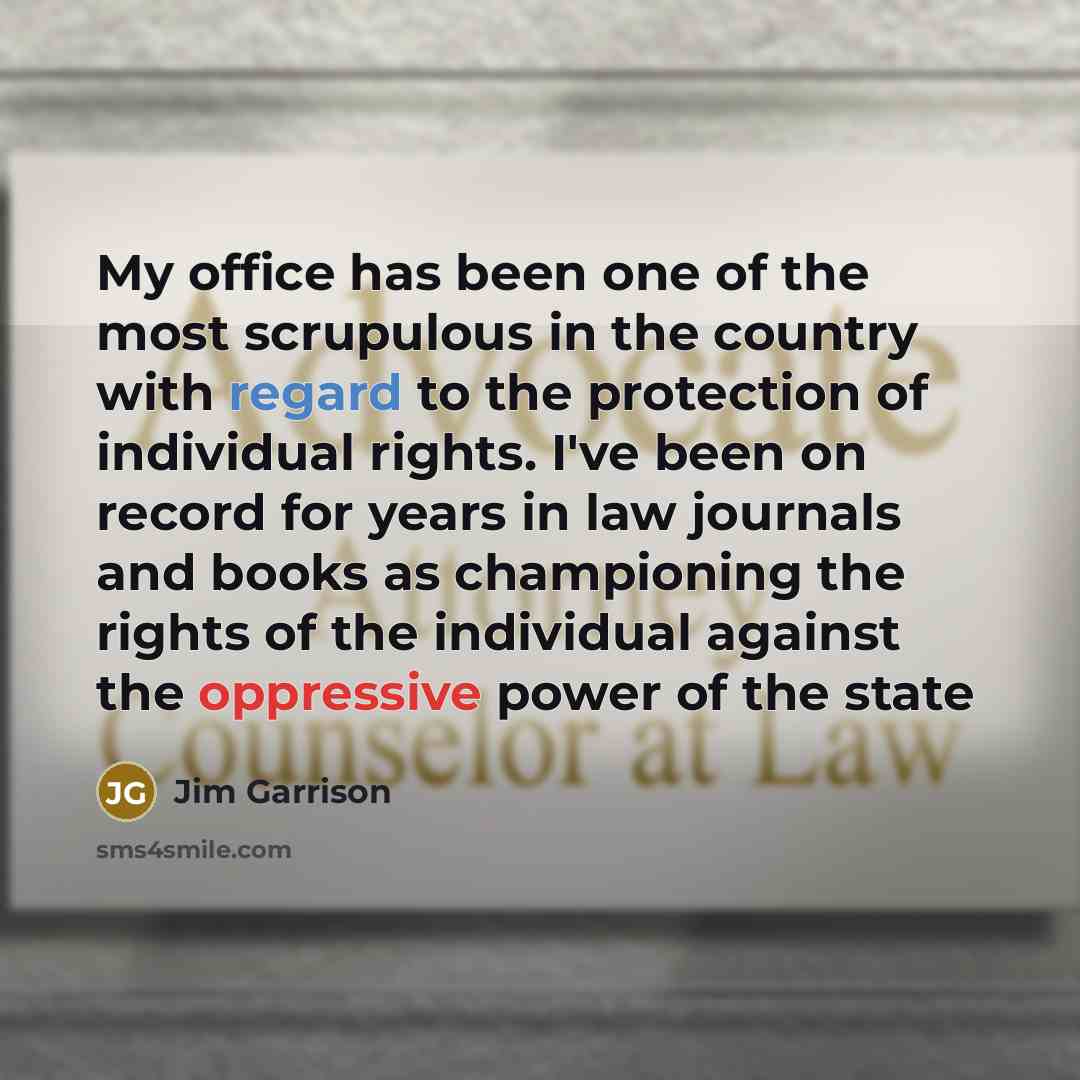“My office has been one of the most scrupulous in…” quote by Jim Garrison