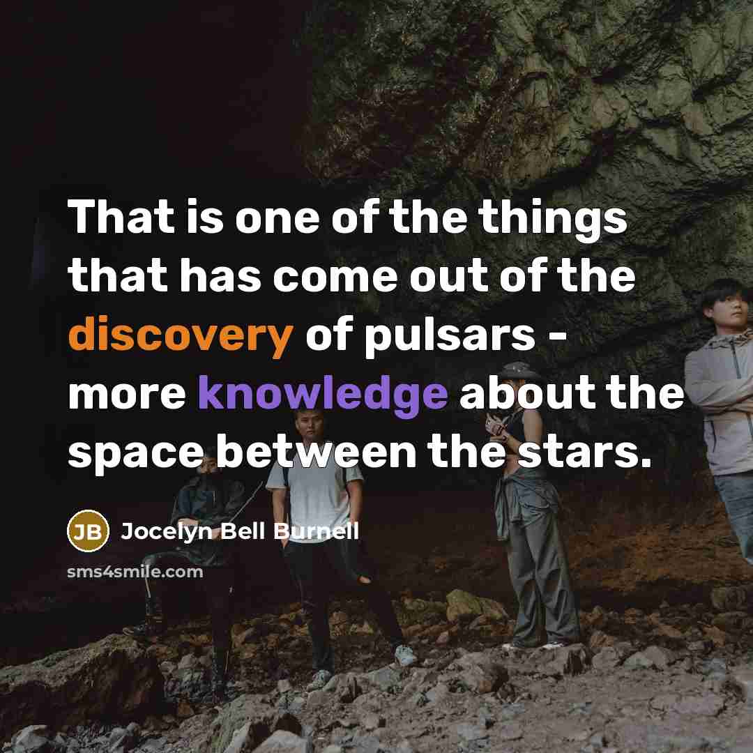 “That is one of the things that has come out…” quote by Jocelyn Bell Burnell