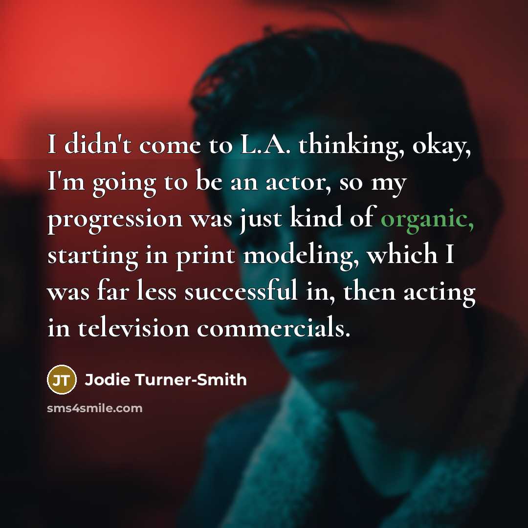 “I didn't come to L.A. thinking, okay, I'm going to…” quote by Jodie Turner-Smith