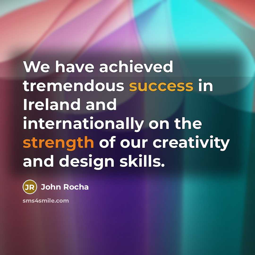 “We have achieved tremendous success in Ireland and internationally on…” quote by John Rocha