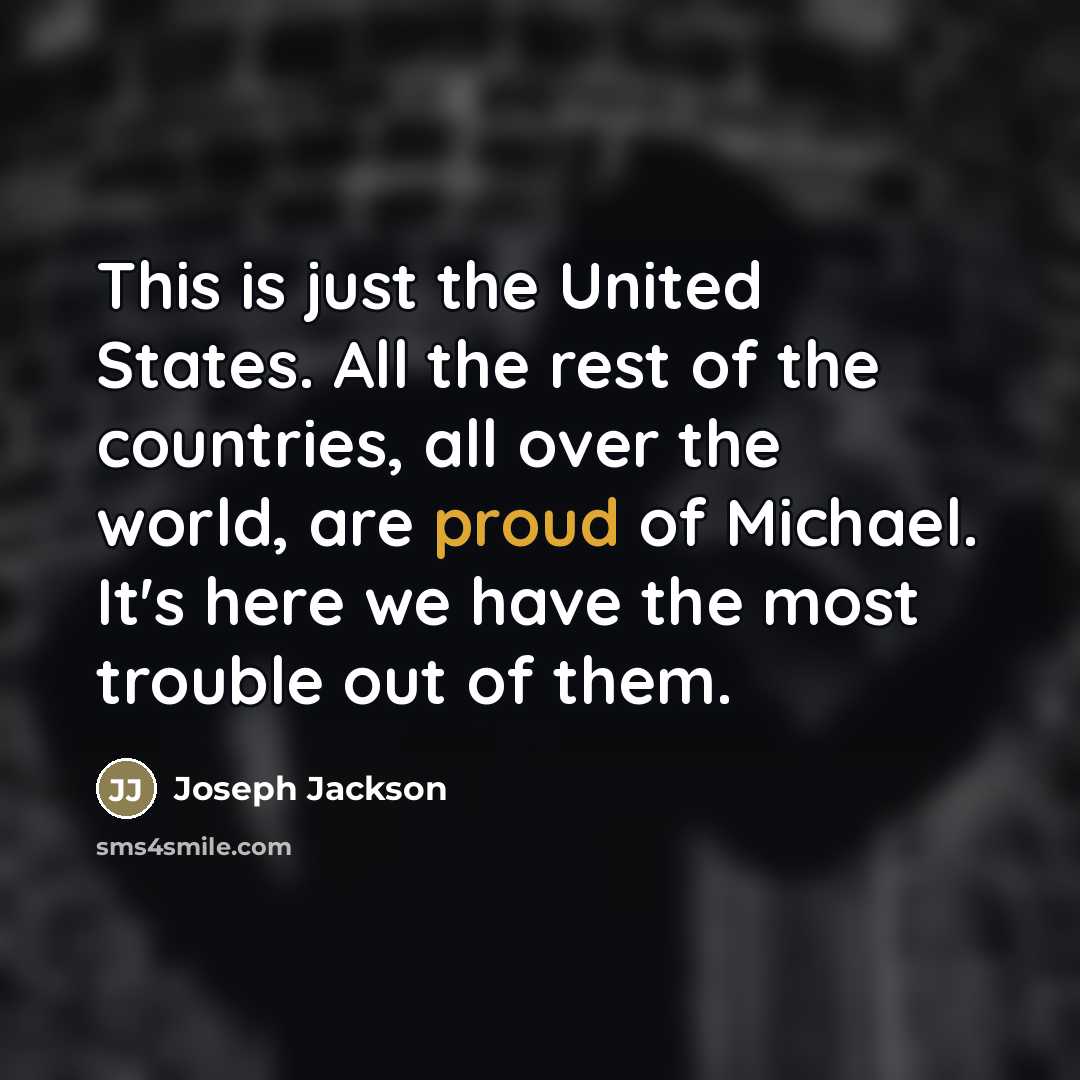 “This is just the United States. All the rest of…” quote by Joseph Jackson