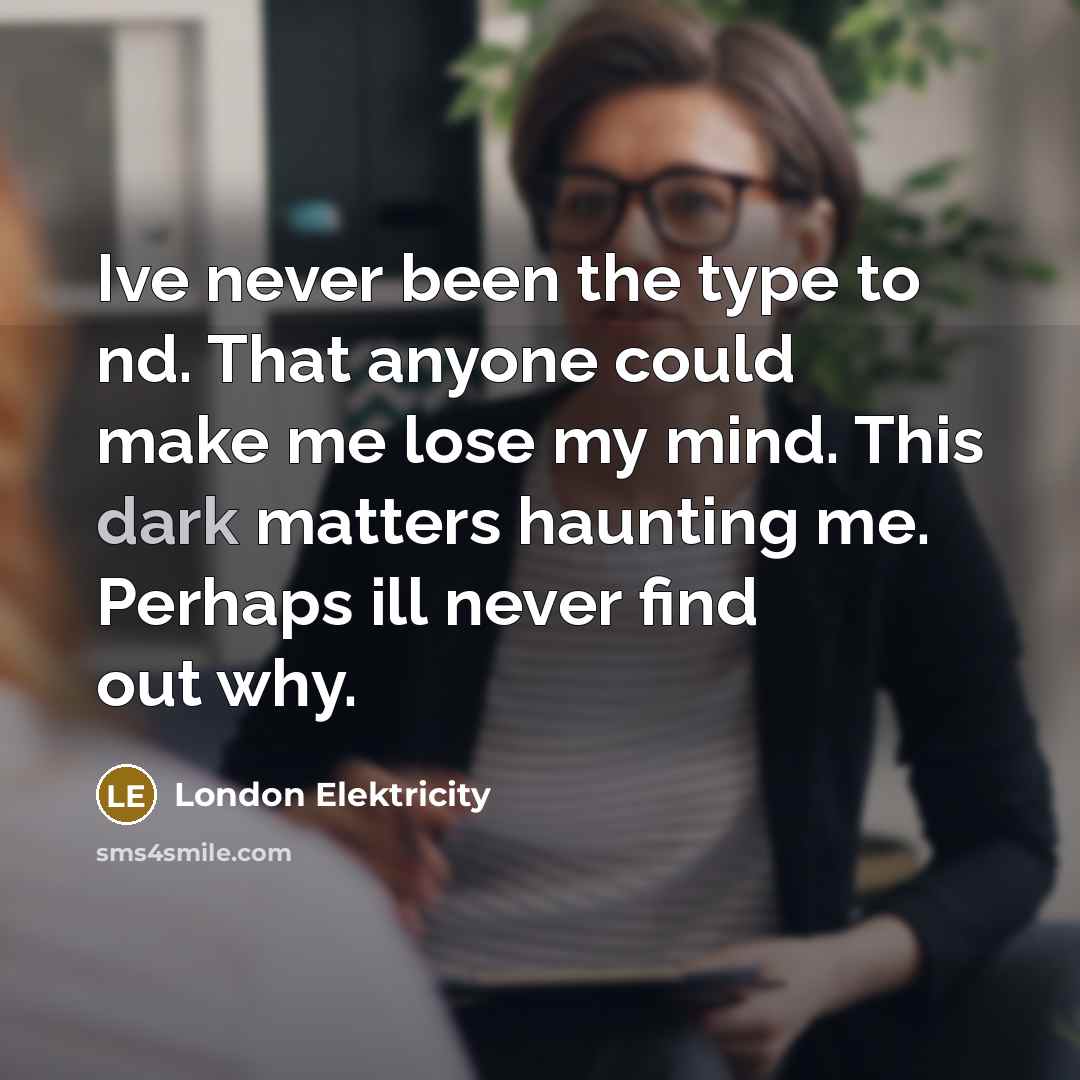 “Ive never been the type to nd. That anyone could…” quote by London Elektricity