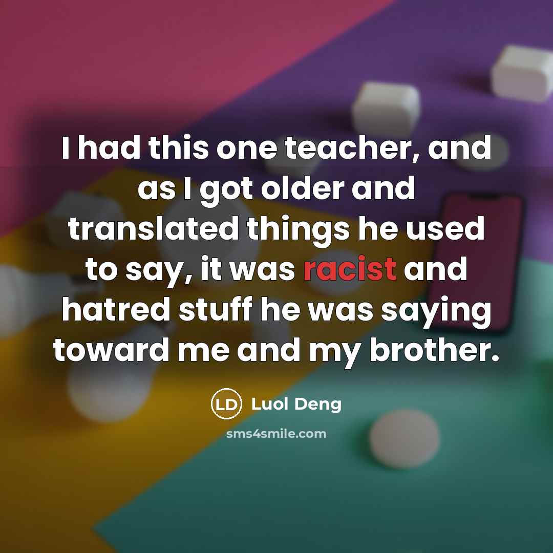 “I had this one teacher, and as I got older…” quote by Luol Deng