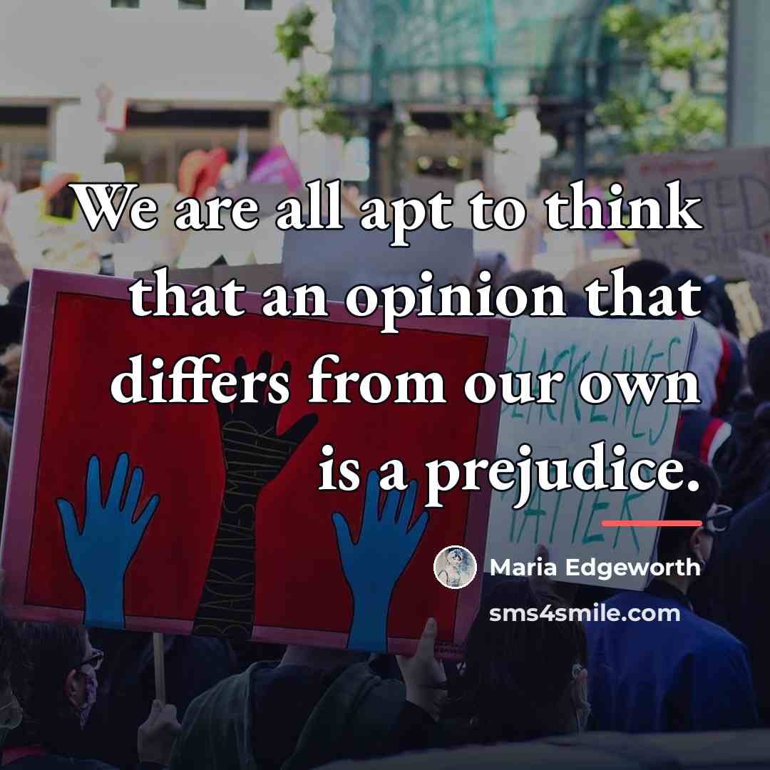 “We are all apt to think that an opinion that…” quote by Maria Edgeworth