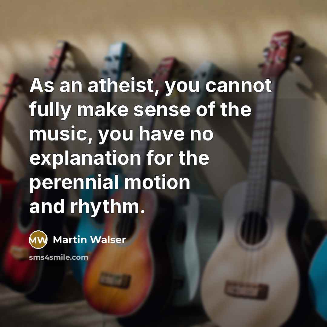 “As an atheist, you cannot fully make sense of the…” quote by Martin Walser