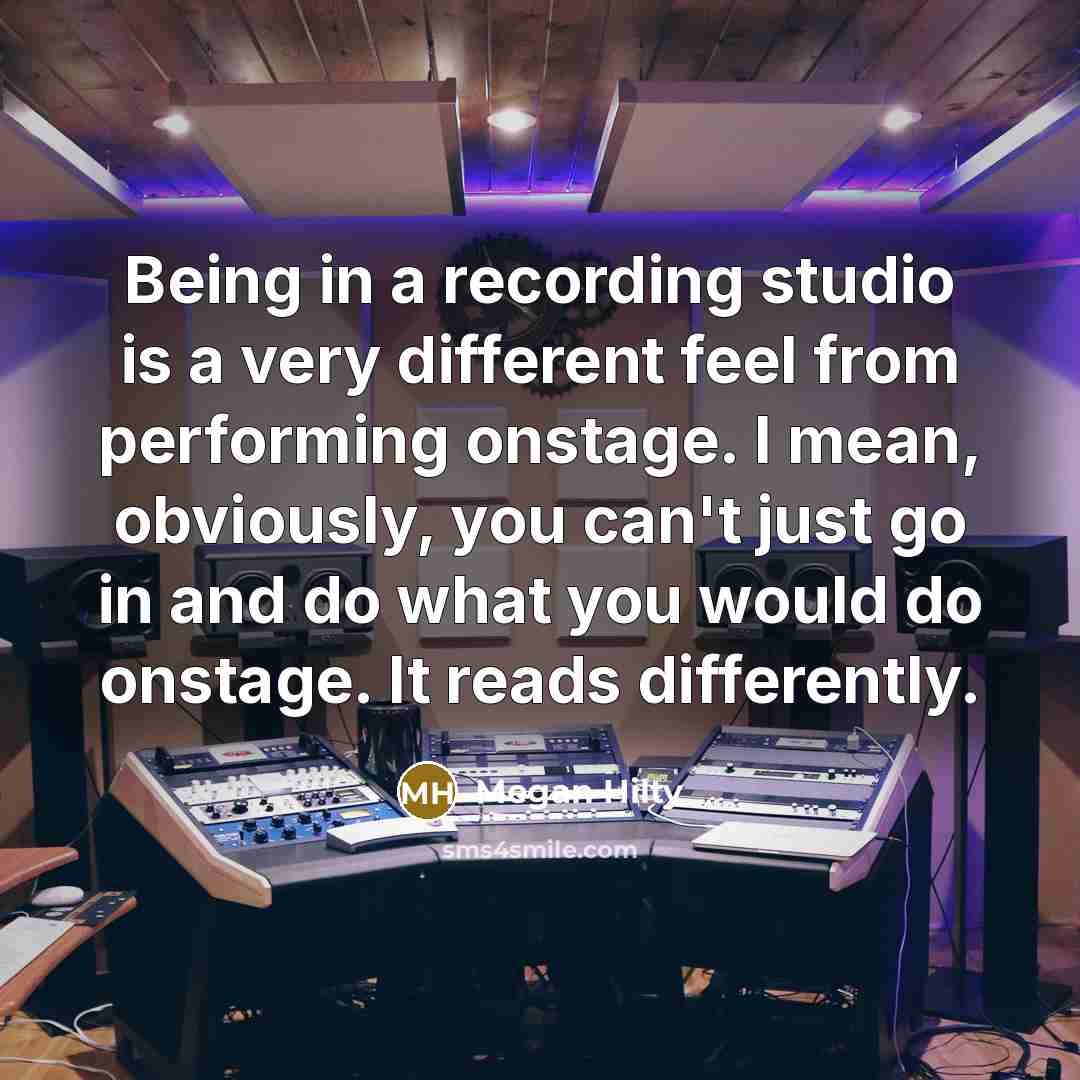 “Being in a recording studio is a very different feel…” quote by Megan Hilty