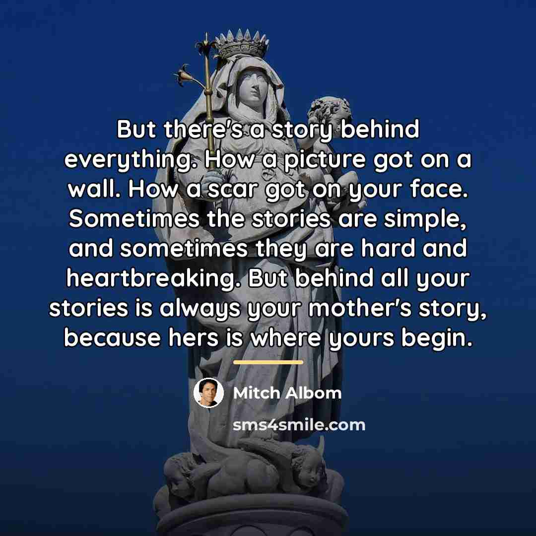 “But there's a story behind everything. How a picture got…” quote by Mitch Albom