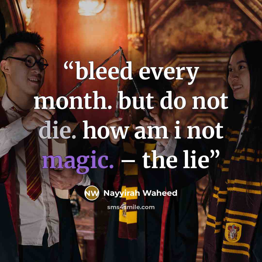 “bleed every month. but do not die. how am i not magic. – the lie” quote by Nayyirah Waheed