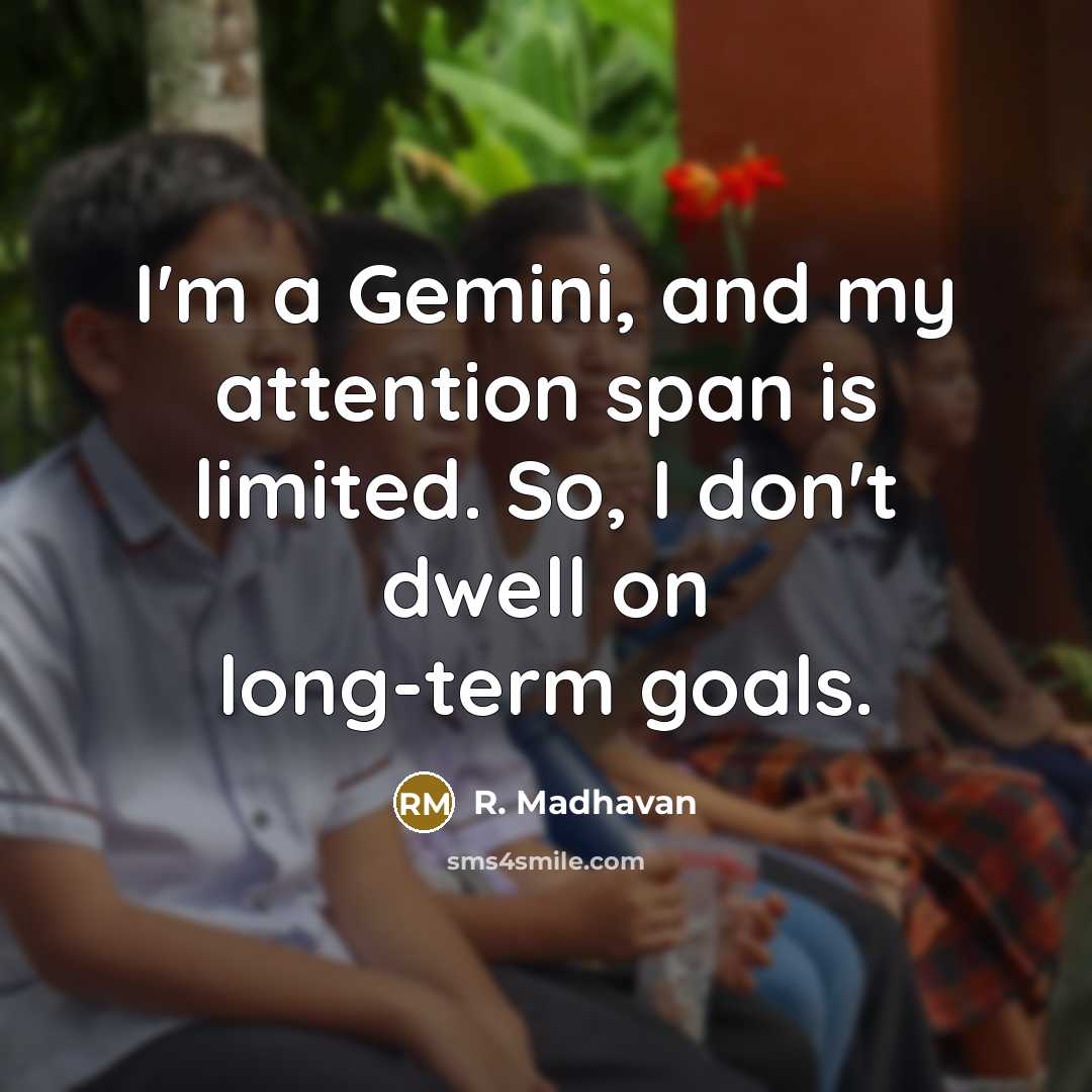 “I'm a Gemini, and my attention span is limited. So,…” quote by R. Madhavan