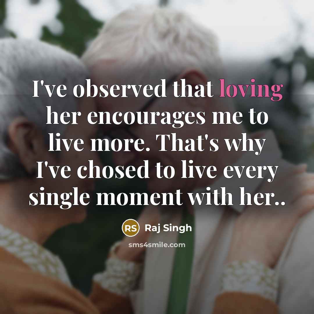 “I've observed that loving her encourages me to live more.…” quote by Raj Singh