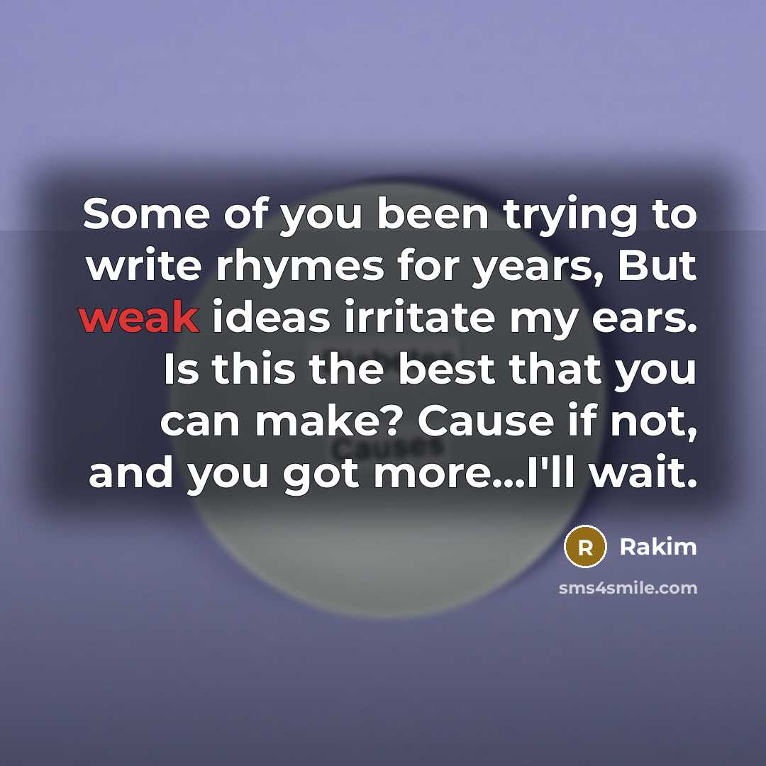“Some of you been trying to write rhymes for years,…” quote by Rakim