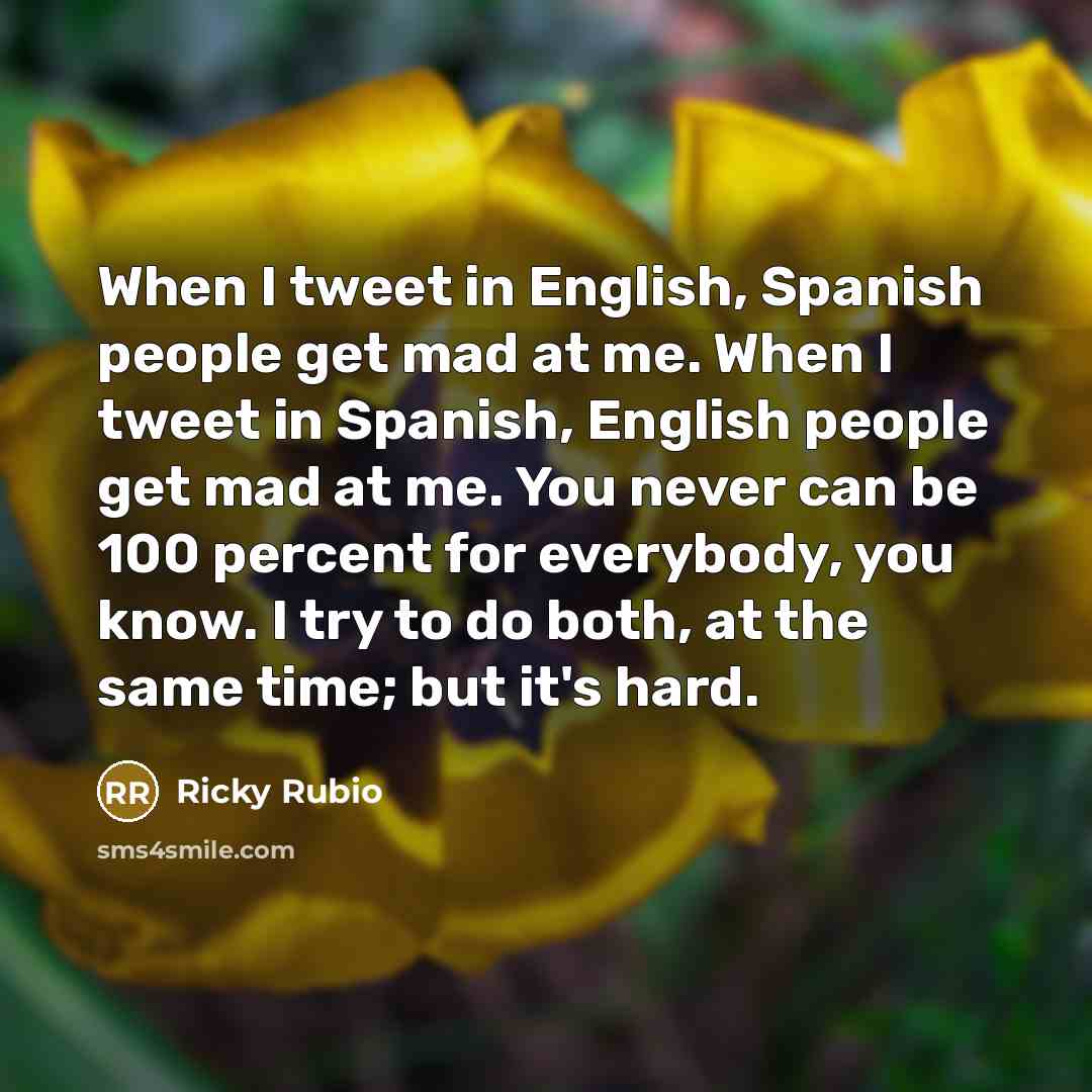 “When I tweet in English, Spanish people get mad at…” quote by Ricky Rubio