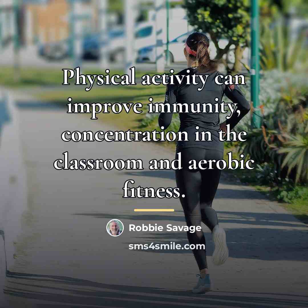 “Physical activity can improve immunity, concentration in the classroom and…” quote by Robbie Savage